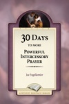 30 Days to More Powerful Intercessory Prayer